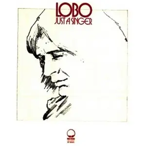 Lobo - Just A Singer (1974)