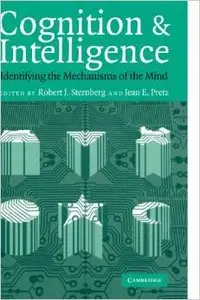 Cognition and Intelligence: Identifying the Mechanisms of the Mind by Robert J. Sternberg PhD