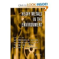 Heavy Metals in the Environment (Advances in Industrial and Hazardous Wastes Treatment)  