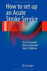 How to set up an Acute Stroke Service (repost)