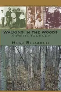 Walking in the Woods : A Metis Journey