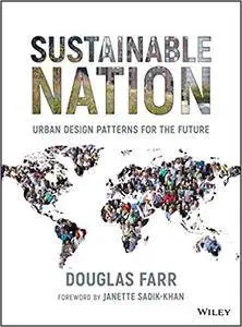 Sustainable Nation: Urban Design Patterns for the Future, 2nd edition