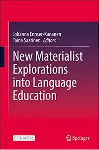 New Materialist Explorations into Language Education