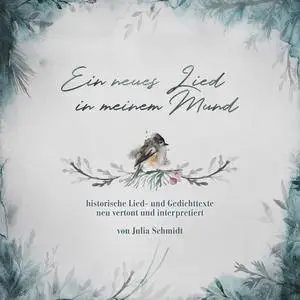 Julia Schmidt - Ein neues Lied in meinem Mund (2018)