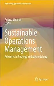 Sustainable Operations Management: Advances in Strategy and Methodology (Repost)