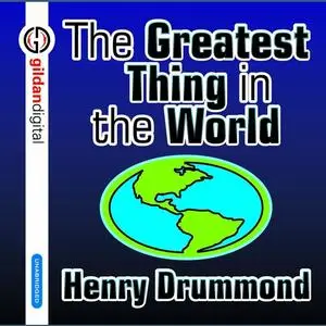 «The Greatest Thing in the World» by Henry Drummond