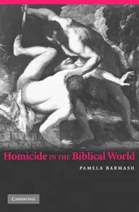Homicide in the Biblical World (Repost)