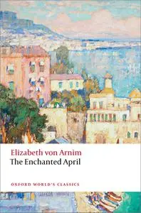 The Enchanted April (Oxford World's Classics)