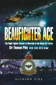 Beaufighter Ace: The Nightfighter Career of Marshall of the Royal Air Force