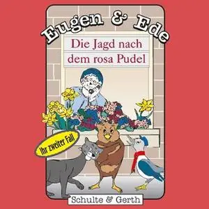 «Eugen & Ede - Ihr zweiter Fall: Die Jagd nach dem rosa Pudel» by Olaf Franke,Tim Thomas