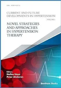 Novel Strategies and Approaches in Hypertension Therapy