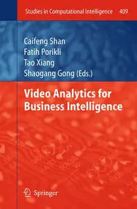 "Video Analytics for Business Intelligence" ed. by Caifeng Shan, Fatih Porikli, Tao Xiang, and Shaogang Gong