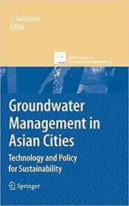 Groundwater Management in Asian Cities: Technology and Policy for Sustainability