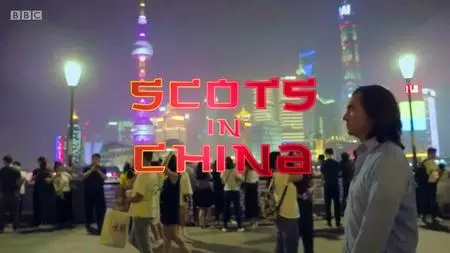 BBC - Scots in China (2019)