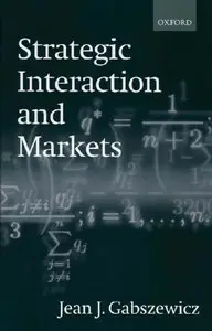 Jean J. Gabszewicz - Strategic Interaction and Markets
