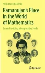 Ramanujan's Place in the World of Mathematics: Essays Providing a Comparative Study [Repost]
