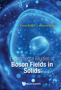 Experimental Studies Of Boson Fields In Solids