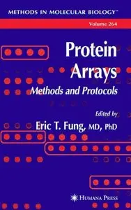 Protein Arrays: Methods and Protocols (Methods in Molecular Biology) by Eric Fung [Repost]