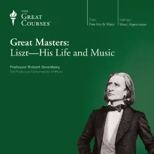 Great Masters: Liszt - His Life and Music [repost]