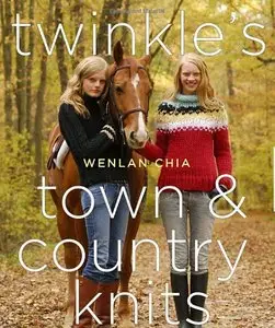 Twinkle's Town & Country Knits: 30 Designs for Sumptuous Living