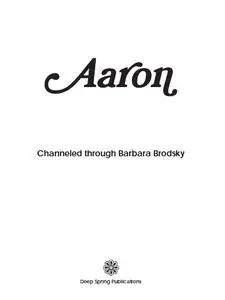 Aaron (Channeled Through Barbara Brodsky) by Barbara Brodsky