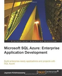 Microsoft SQL Azure Enterprise Application Development by Jayaram Krishnaswamy [Repost]