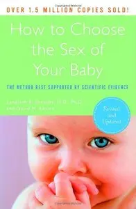 How to Choose the Sex of Your Baby: The Method Best Supported by Scientific Evidence, Fully revised and updated (repost)