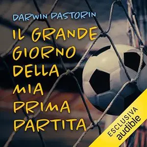 «Il grande giorno della mia prima partita» by Darwin Pastorin