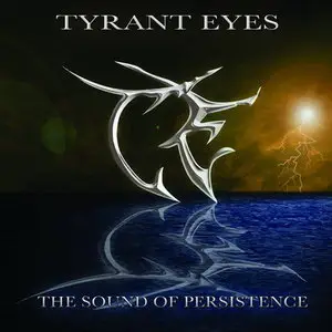 Tyrant Eyes - The Sound of Persistence (2011)