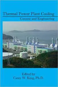 Thermal Power Plant Cooling: Context and Engineering