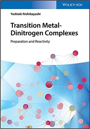 Transition Metal-Dinitrogen Complexes: Preparation and Reactivity