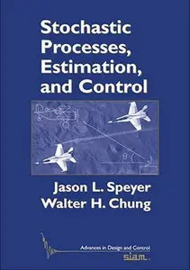 Stochastic Processes, Estimation, and Control