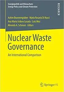 Nuclear Waste Governance: An International Comparison