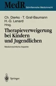 Therapieverweigerung bei Kindern und Jugendlichen: Medizinrechtliche Aspekte 6. Einbecker Workshop der Deutschen Gesellschaft f