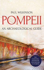 Pompeii : An Archaeological Guide