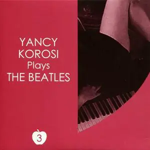 Yancy Korosi - Plays The Beatles Vol. 3 (2003)