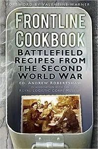 Frontline Cookbook: Battlefield Recipes from the Second World War