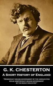 «A Short History Of England» by GK Chesterton