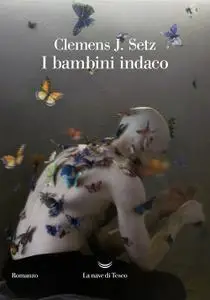 Clemens J. Setz - I bambini indaco