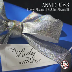 Annie Ross - To Lady With Love (feat. Bucky Pizzarelli & John Pizzarelli) (2014)