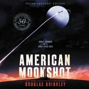 «American Moonshot: Young Readers' Edition» by Douglas Brinkley
