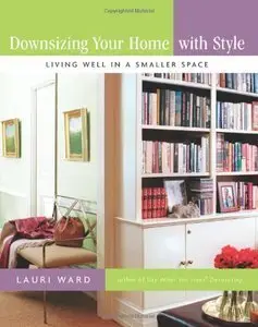 Downsizing Your Home with Style: Living Well In a Smaller Space (repost)