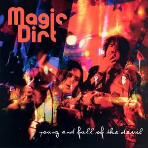 Magic Dirt - Young And Full Of The Devil (2023) [Official Digital Download]