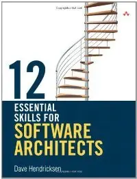 12 Essential Skills for Software Architects