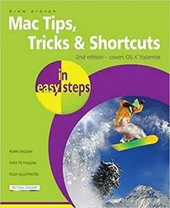 Mac Tips, Tricks & Shortcuts in easy steps