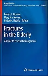 Fractures in the Elderly: A Guide to Practical Management