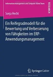 Ein Reifegradmodell für die Bewertung und Verbesserung von Fähigkeiten im ERP-Anwendungsmanagement