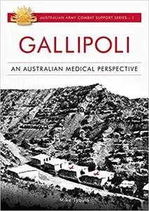 Gallipoli: An Australian Medical Perspective