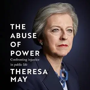 The Abuse of Power: Confronting Injustice in Public Life [Audiobook]