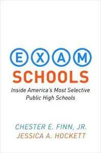 Exam Schools: Inside America's Most Selective Public High Schools